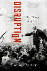 Download gratis ebooks Disruption: Why Things Change  by David Potter 9780197518823