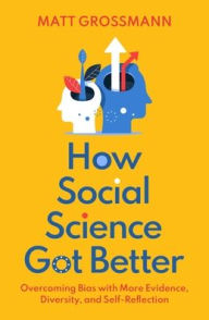 Free pdfs for ebooks to download How Social Science Got Better: Overcoming Bias with More Evidence, Diversity, and Self-Reflection English version 9780197518977 ePub DJVU PDF by 