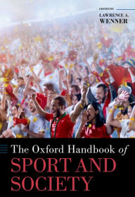 Title: The Oxford Handbook of Sport and Society, Author: Lawrence A. Wenner