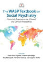 The WASP Textbook on Social Psychiatry: Historical, Developmental, Cultural, and Clinical Perspectives