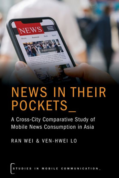 News their Pockets: A Cross-City Comparative Study of Mobile Consumption Asia