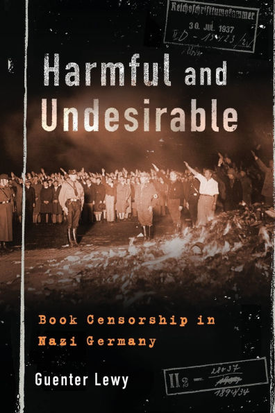 Harmful and Undesirable: Book Censorship in Nazi Germany