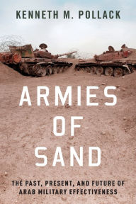 Free book downloads online Armies of Sand: The Past, Present, and Future of Arab Military Effectiveness 9780197524640 (English literature) 