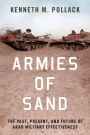 Armies of Sand: The Past, Present, and Future of Arab Military Effectiveness