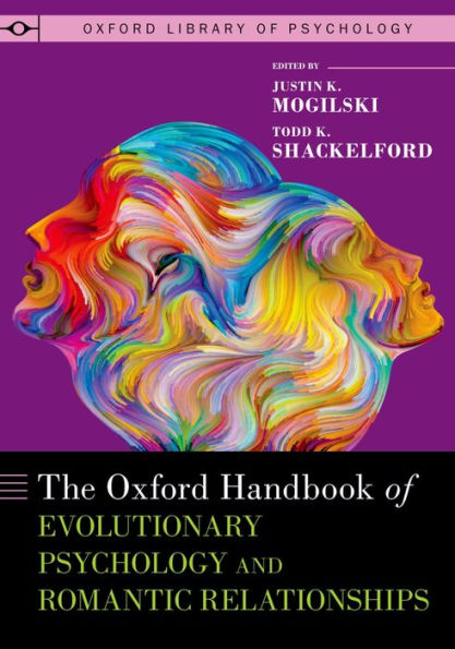 The Oxford Handbook of Evolutionary Psychology and Romantic Relationships