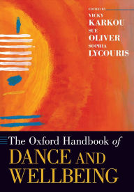 Title: The Oxford Handbook of Dance and Wellbeing, Author: Vicky Karkou