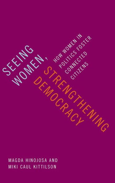 Seeing Women, Strengthening Democracy: How Women Politics Foster Connected Citizens