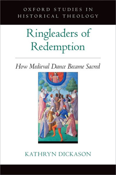 Ringleaders of Redemption: How Medieval Dance Became Sacred