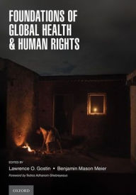 Title: Foundations of Global Health & Human Rights, Author: Lawrence O. Gostin