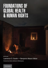 Title: Foundations of Global Health & Human Rights, Author: Lawrence O. Gostin