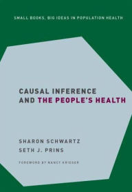 Title: Causal Inference and the People's Health, Author: Sharon Schwartz