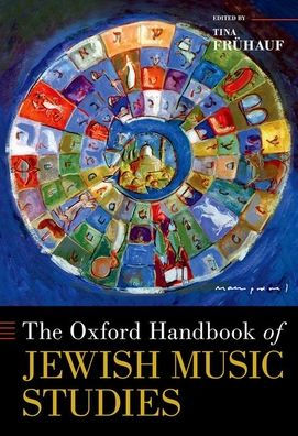 The Oxford Handbook of Jewish Music Studies