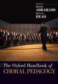 Title: The Oxford Handbook of Choral Pedagogy, Author: Frank Abrahams