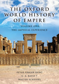 Title: The Oxford World History of Empire: Volume One: The Imperial Experience, Author: Peter Fibiger Bang