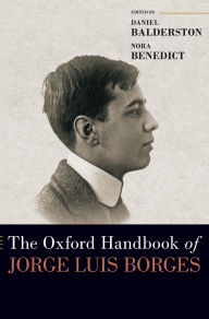 Title: The Oxford Handbook of Jorge Luis Borges, Author: Daniel Balderston