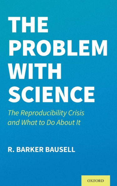 The Problem with Science: Reproducibility Crisis and What to do About It