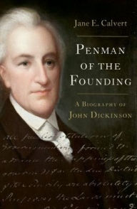 Free audio books downloads mp3 Penman of the Founding: A Biography of John Dickinson by Jane E. Calvert DJVU ePub 9780197541692