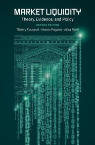 Title: Market Liquidity: Theory, Evidence, and Policy, Author: Thierry Foucault