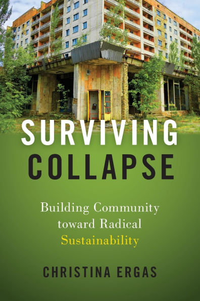 Surviving Collapse: Building Community toward Radical Sustainability