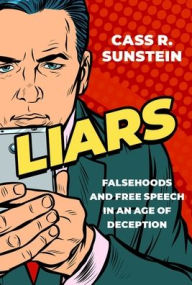 Title: Liars: Falsehoods and Free Speech in an Age of Deception, Author: Cass R. Sunstein