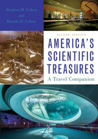 Title: America's Scientific Treasures: A Travel Companion, Author: Stephen M. Cohen