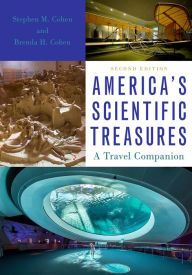 Title: America's Scientific Treasures: A Travel Companion, Author: Stephen M. Cohen