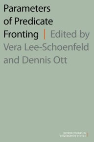 Title: Parameters of Predicate Fronting, Author: Vera Lee-Schoenfeld