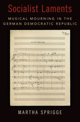 Socialist Laments: Musical Mourning the German Democratic Republic