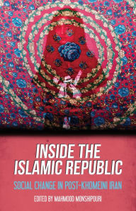 Title: Inside the Islamic Republic: Social Change in Post-Khomeini Iran, Author: Mahmood Monshipouri