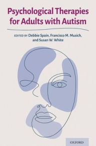 Title: Psychological Therapies for Adults with Autism, Author: Debbie Spain