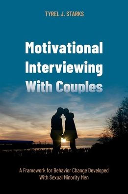 Motivational Interviewing With Couples: A Framework for Behavior Change Developed Sexual Minority Men