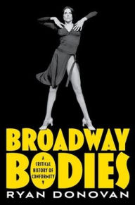 Downloading audio books free Broadway Bodies: A Critical History of Conformity PDF by Ryan Donovan, Ryan Donovan English version