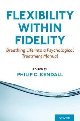 Flexibility within Fidelity: Breathing Life into a Psychological Treatment Manual