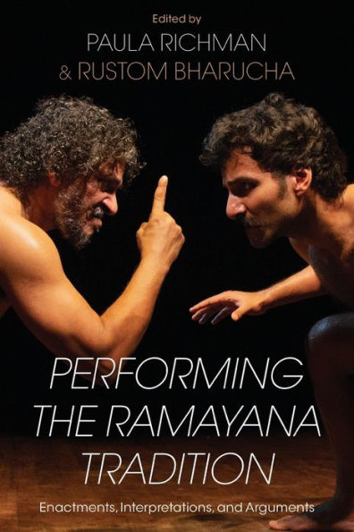 Performing the Ramayana Tradition: Enactments, Interpretations, and Arguments