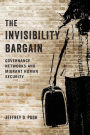 The Invisibility Bargain: Governance Networks and Migrant Human Security