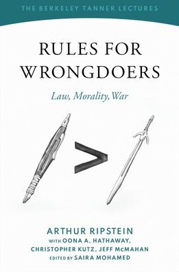 Rules for Wrongdoers: Law, Morality, War