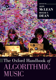 Title: The Oxford Handbook of Algorithmic Music, Author: Alex McLean