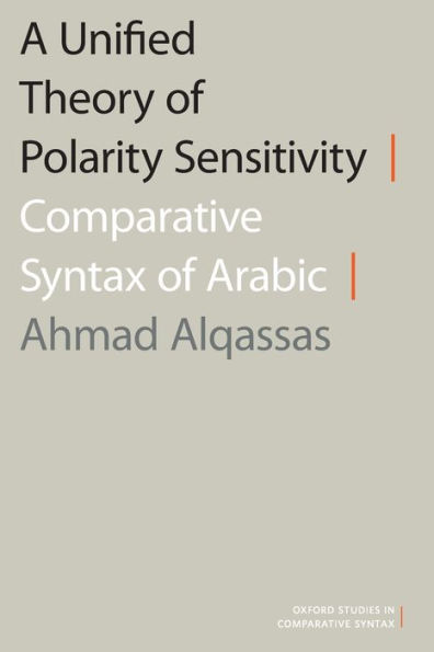 A Unified Theory of Polarity Sensitivity: Comparative Syntax Arabic