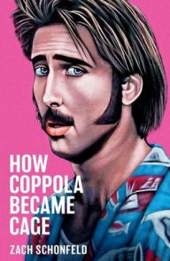 Books in english free download How Coppola Became Cage 9780197556375