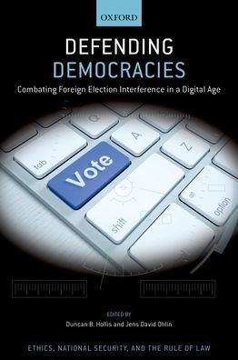 Defending Democracies: Combating Foreign Election Interference in a Digital Age