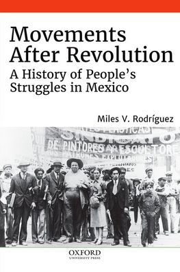 Movements After Revolution: A History of People's Struggles in Mexico