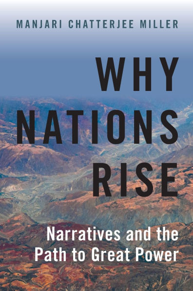 Why Nations Rise: Narratives and the Path to Great Power
