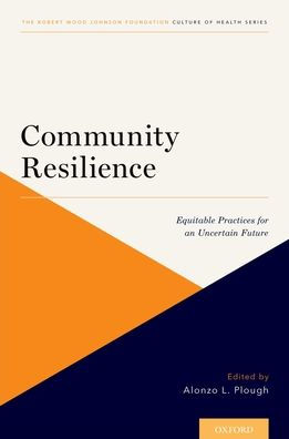 Community Resilience: Equitable Practices for an Uncertain Future