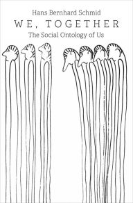 Title: We, Together: The Social Ontology of Us, Author: Hans Bernhard Schmid