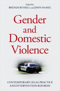 Title: Gender and Domestic Violence: Contemporary Legal Practice and Intervention Reforms, Author: Brenda Russell
