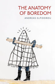 Title: The Anatomy of Boredom, Author: Andreas Elpidorou