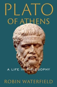 Title: Plato of Athens: A Life in Philosophy, Author: Robin Waterfield