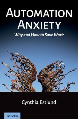 Automation Anxiety: Why and How to Save Work