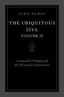 The Ubiquitous Siva Volume II: Somananda's Sivadrsti and His Philosophical Interlocutors