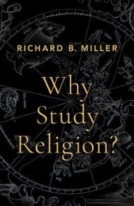 Title: Why Study Religion?, Author: Richard B. Miller